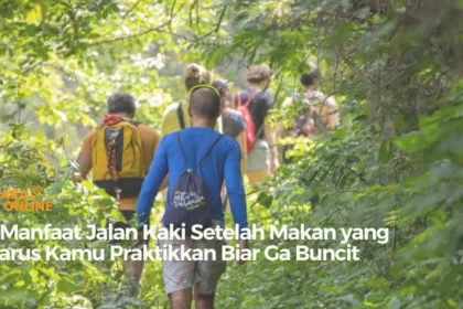 5 Manfaat Jalan Kaki Setelah Makan yang Harus Kamu Praktikkan Biar Ga Buncit